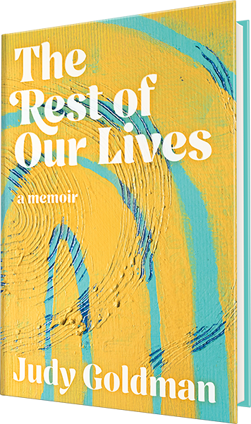 Judy Goldman - The Rest Of Our Lives